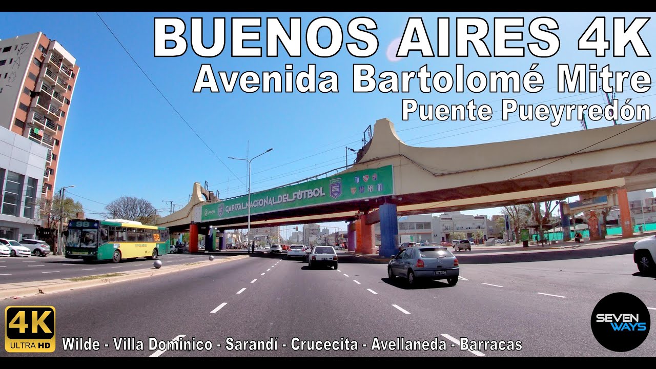 [4K] BUENOS AIRES - AVENIDA BARTOLOME MITRE / PUENTE PUEYRREDÓN (Wilde/Sarandí/Avellaneda/Barracas)