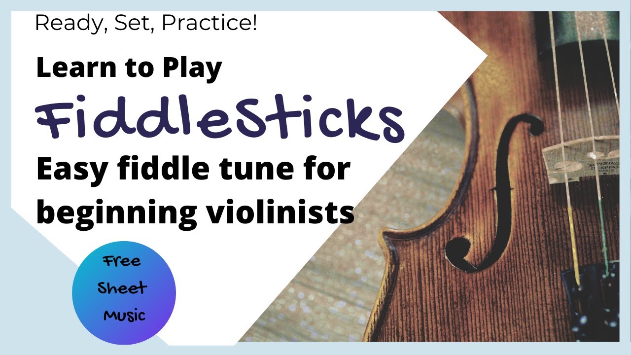 Learn to Play Fiddlesticks - Easy Fiddle Tune for Beginning Violinists