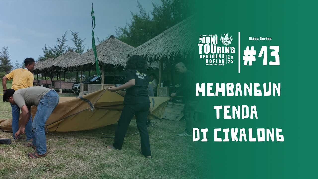 MONITOURING 1446 H  |  Membangun Tenda di Cikalong