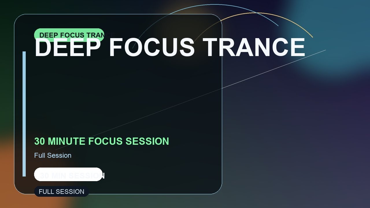 Deep Focus Trance | 30 Minute Focus Session | Track 01