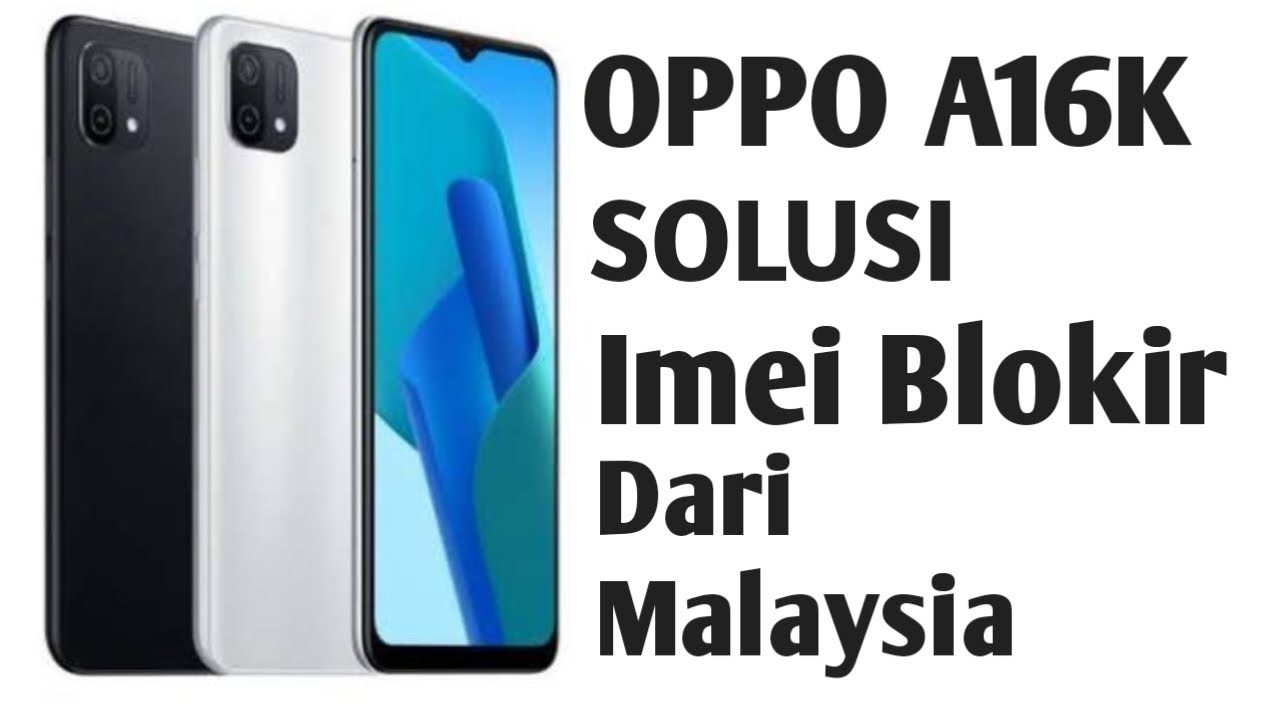 Cara mengatasi imei terblokir || oppo a16k imei repair