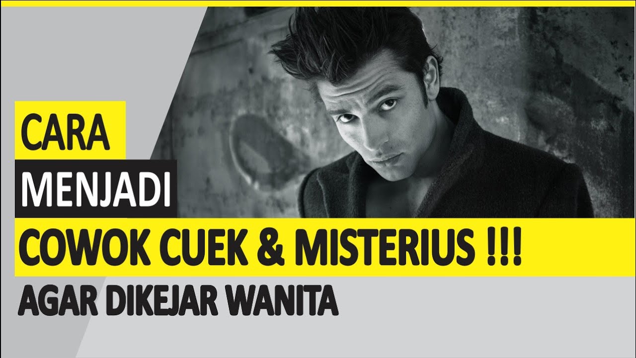 CARA MENJADI COWOK CUEK, COOL DAN MISTERIUS
