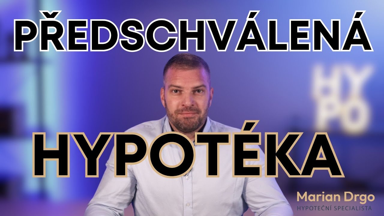 PŘEDSCHVÁLENÁ HYPOTÉKA – 3 významy, které si lidi pletou | Co to je a jak ji správně využít?