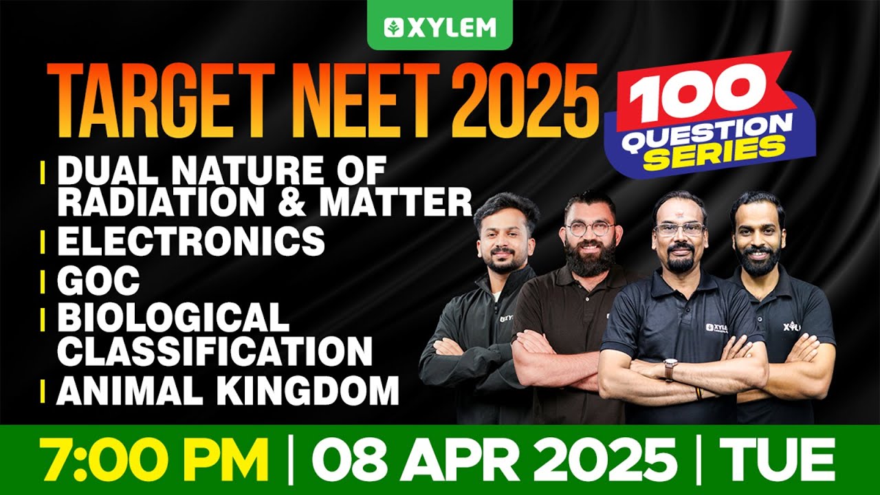 TARGET NEET 2025: 100 QUESTION SERIES | PHYSICS,CHEMISTRY & BIOLOGY | Xylem NEET