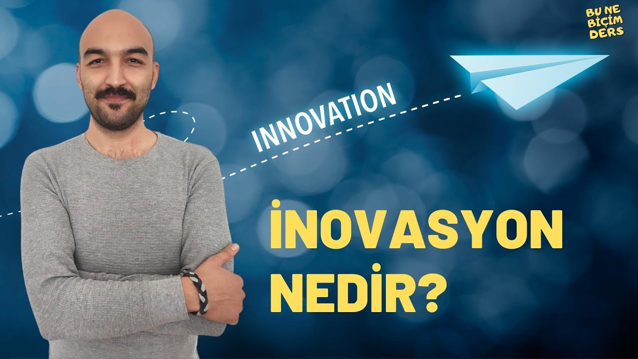 Kısaca Anlatım: İnovasyon Nedir?