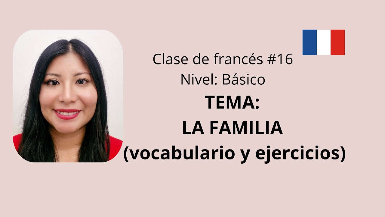 Clase de francés #16 Vocabulario de la familia