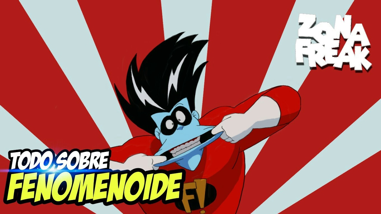 Todo Sobre Fenomenoide | Zona Freak