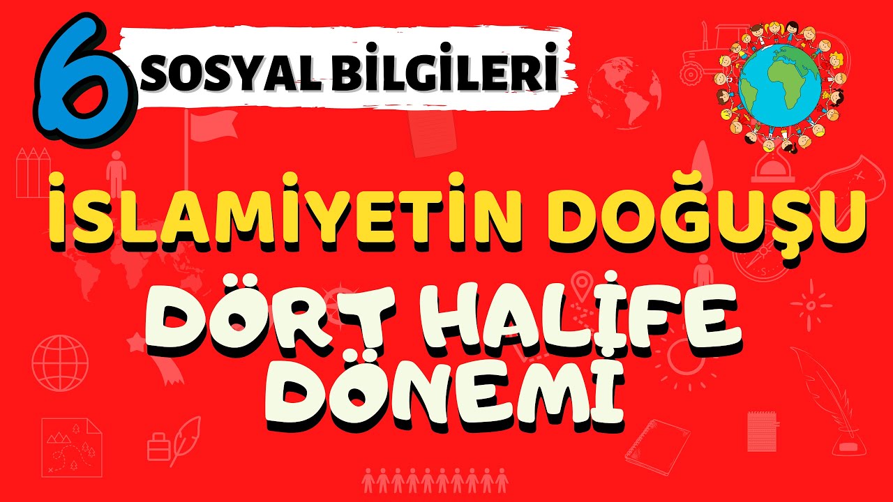 6. Sınıf Sosyal Bilgiler İslamiyetin Doğuşu ve Dört Halife Dönemi - Yardımcı Öğretmen