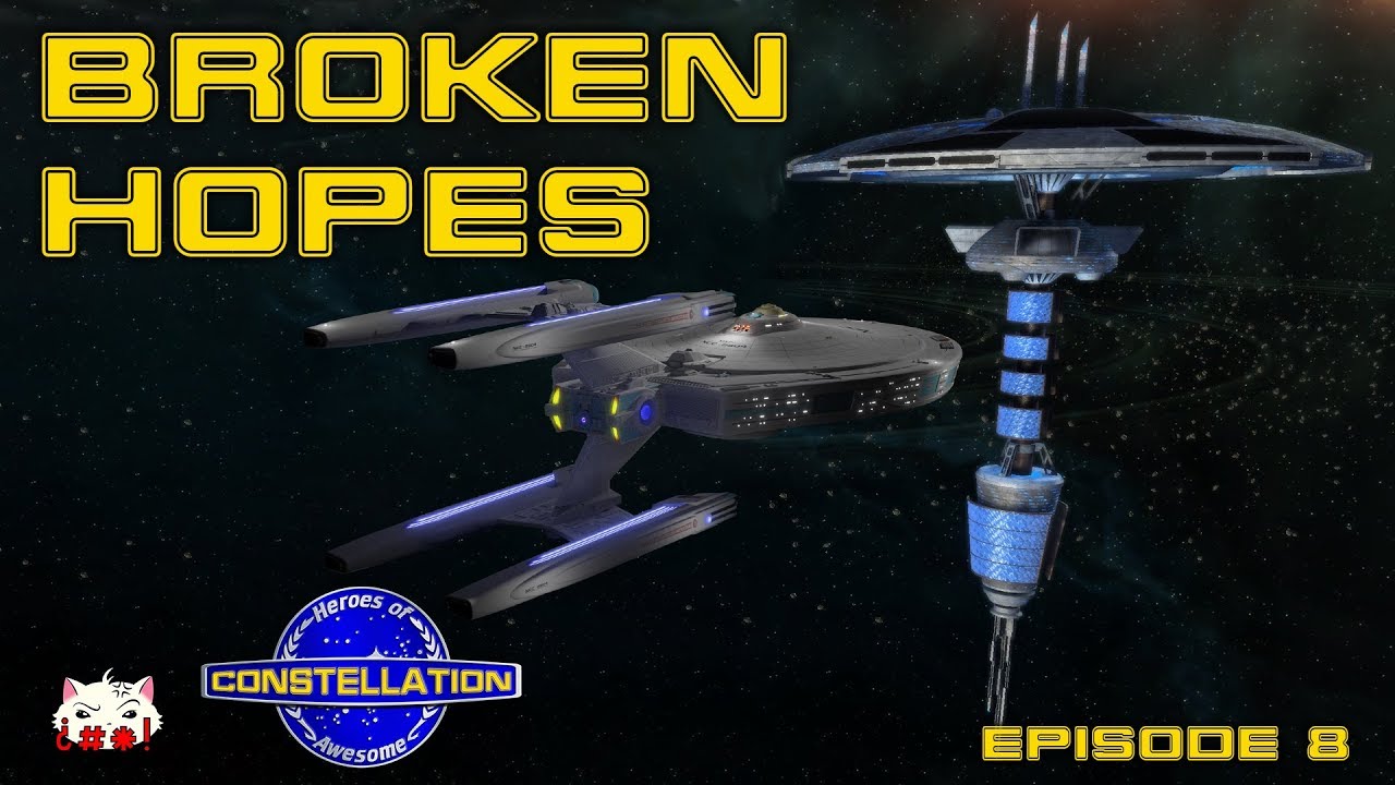 Broken Hopes - Heroes of Awesome: Constellation Episode 8