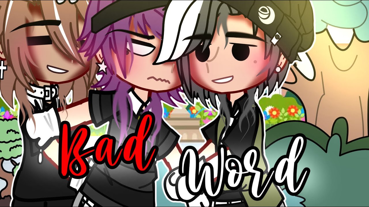 Bad Word • GCMV || Polyamory/BL/Gay🏳️‍🌈