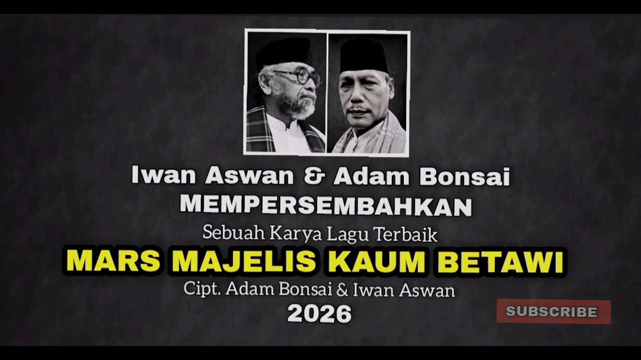 Konsep Final Lagu Mars || " MARS MAJELIS KAUM BETAWI" - Cipt. Adam Bonsai & Iwan Aswan l| 2026