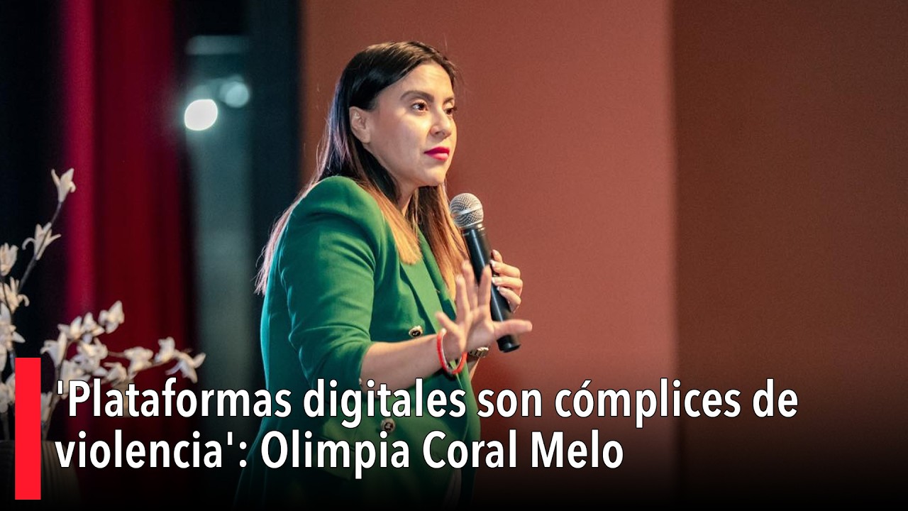 'Plataformas digitales son cómplices de violencia': Olimpia Coral Melo desde Coahuila