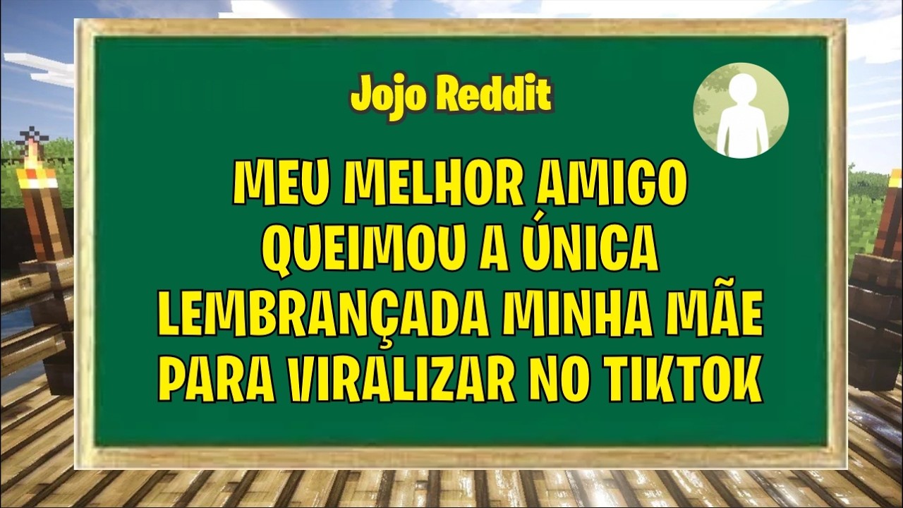 Meu Melhor Amigo Queimou a Única Lembrança da Minha Mãe por um Vídeo no TikTok…