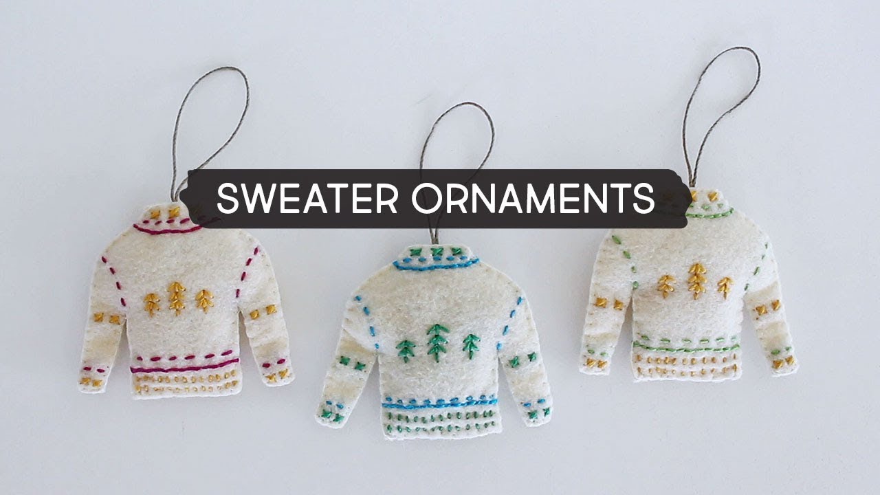 Day 2 | DIY Embroidered Felt Sweater Ornaments
