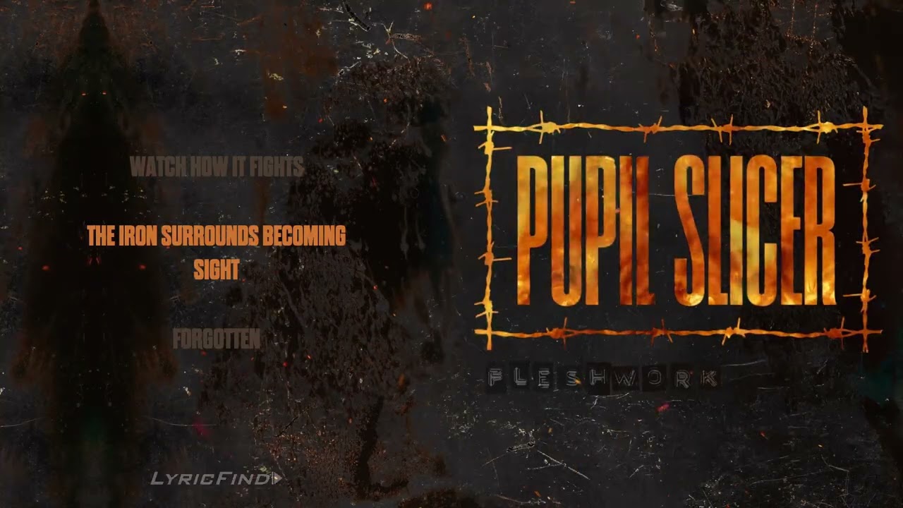 PUPIL SLICER - FLESHWORK (OFFICIAL LYRIC VIDEO)