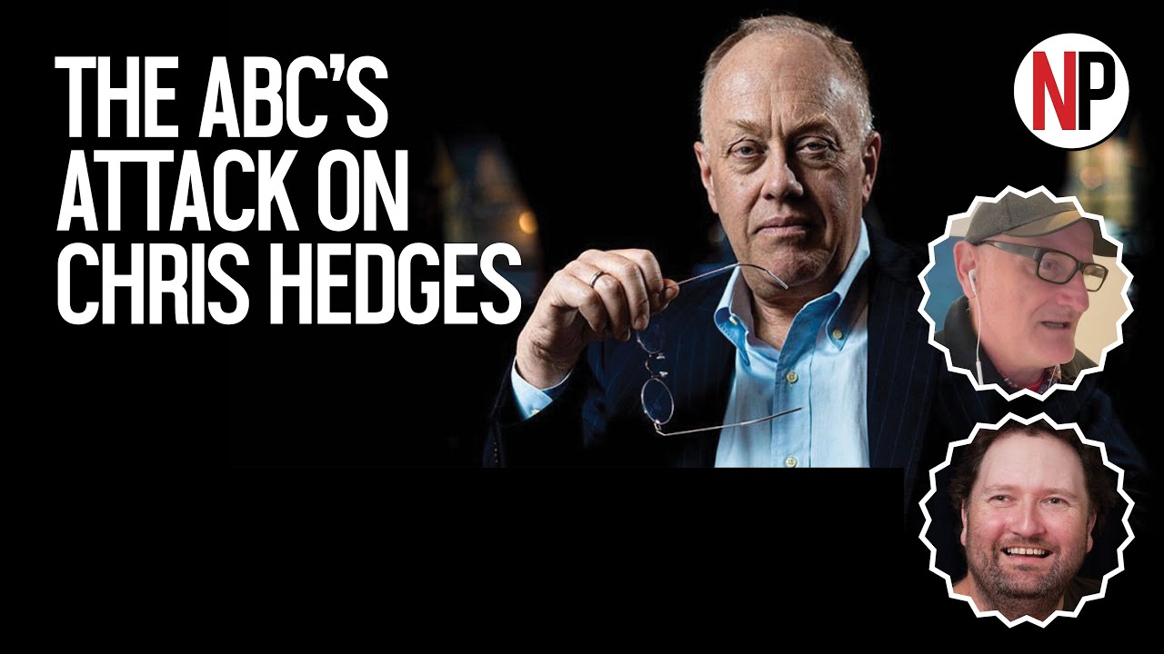 The ABC&rsquo;s attack on Chris Hedges