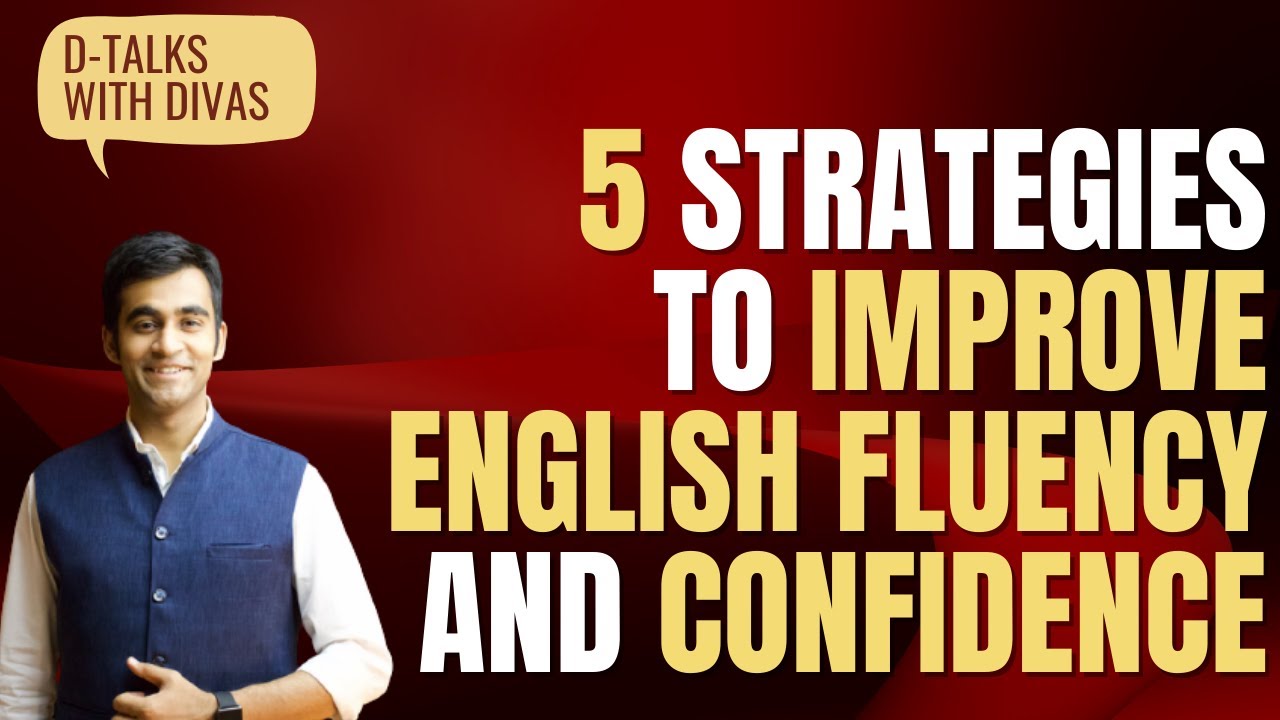 5 Strategies to Improve English Fluency and Confidence | Learn Public Speaking by Divas Gupta