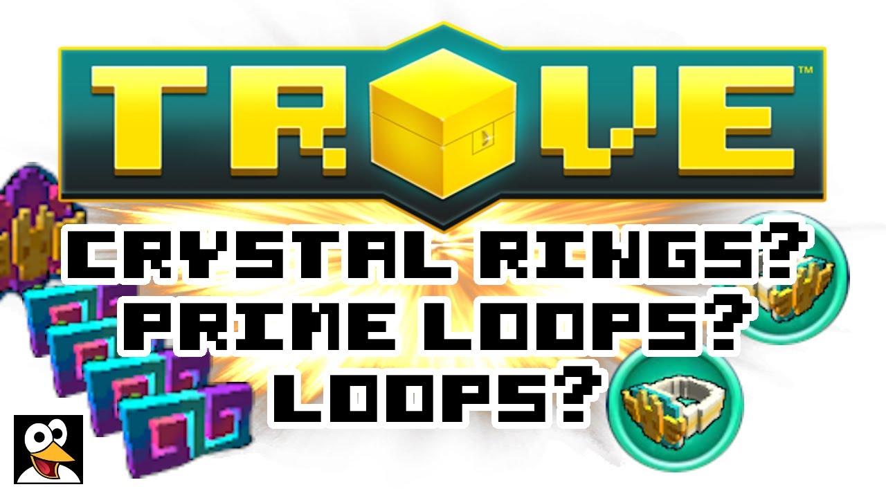 TROVE | WHAT IS CRYSTAL RINGS? PRIME LOOPS? LOOPS?! | Trove Guide & Tutorial