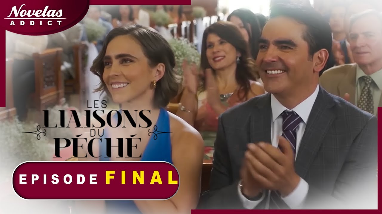 Les Liaisons du Péché - LE FINAL - Novelas Complète en Francais