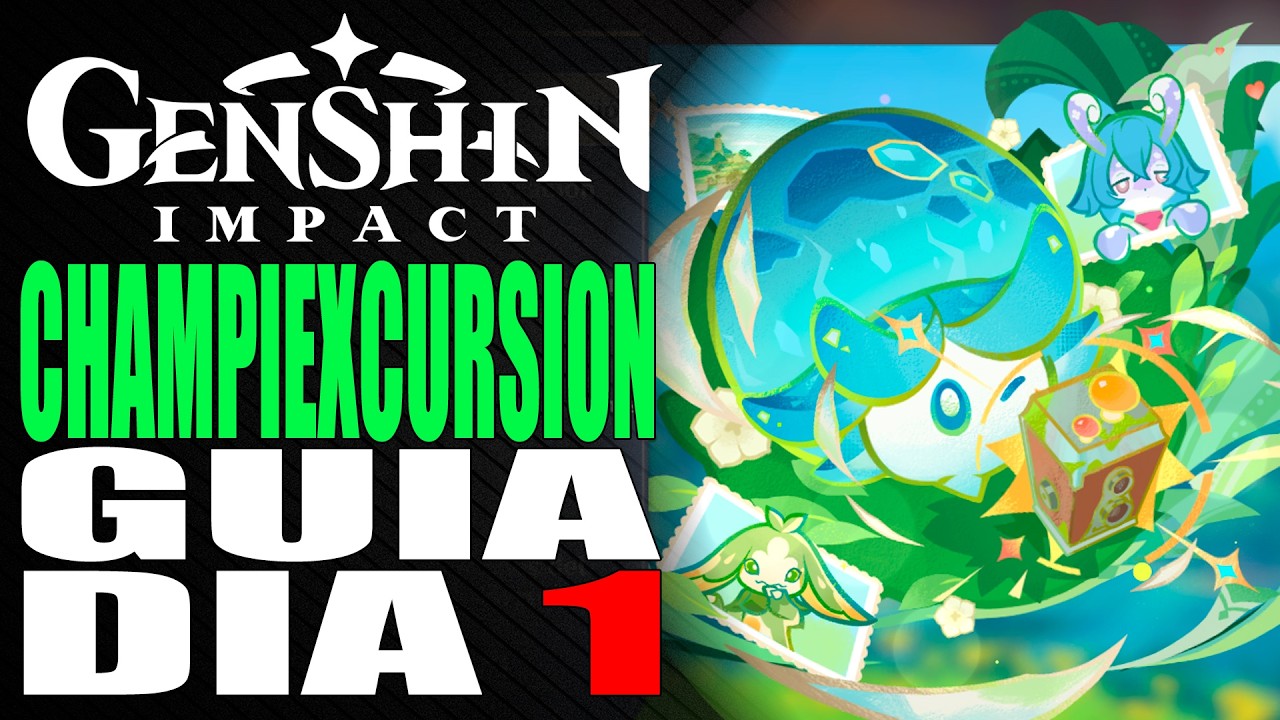 Champiexcursión - Guía día 1 | Genshin Impact