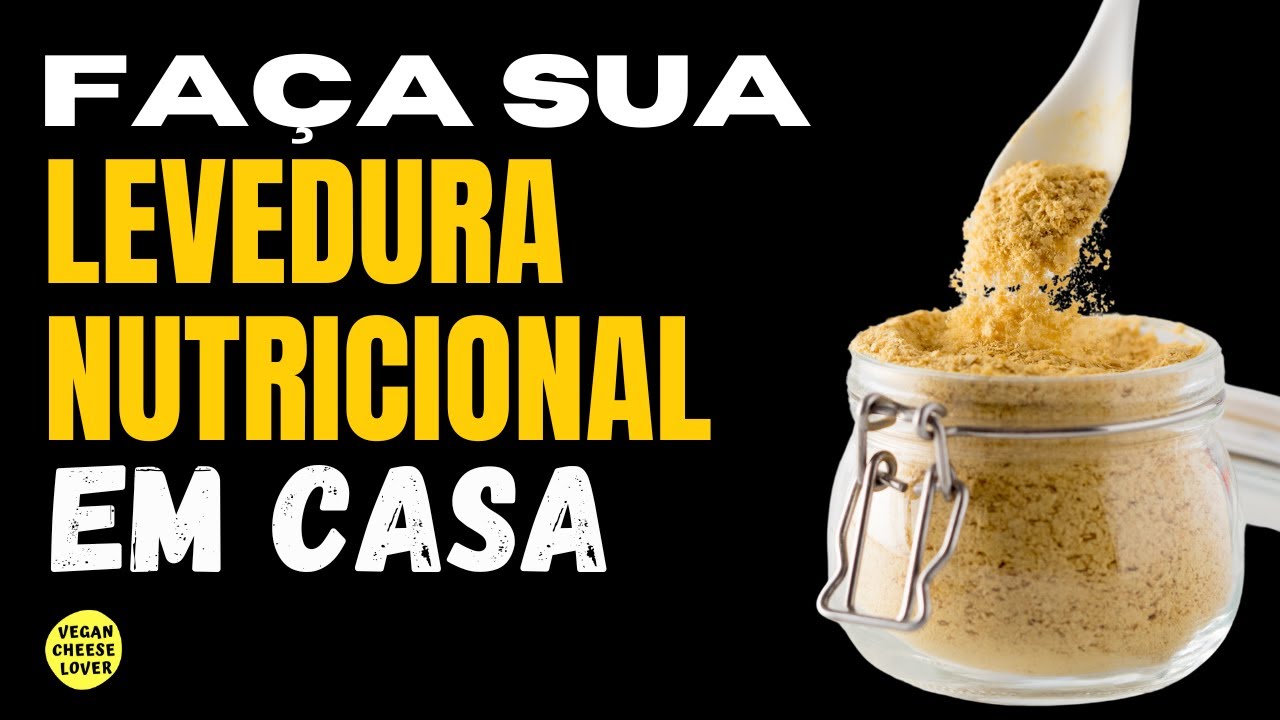 Faça Sua LEVEDURA NUTRICIONAL em CASA