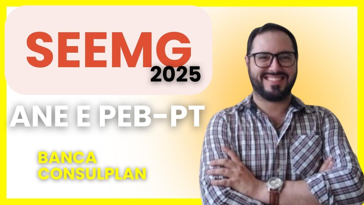 SEEMG 2025 | Comentários das Provas ANE e PEB–Português (Banca Consulplan)