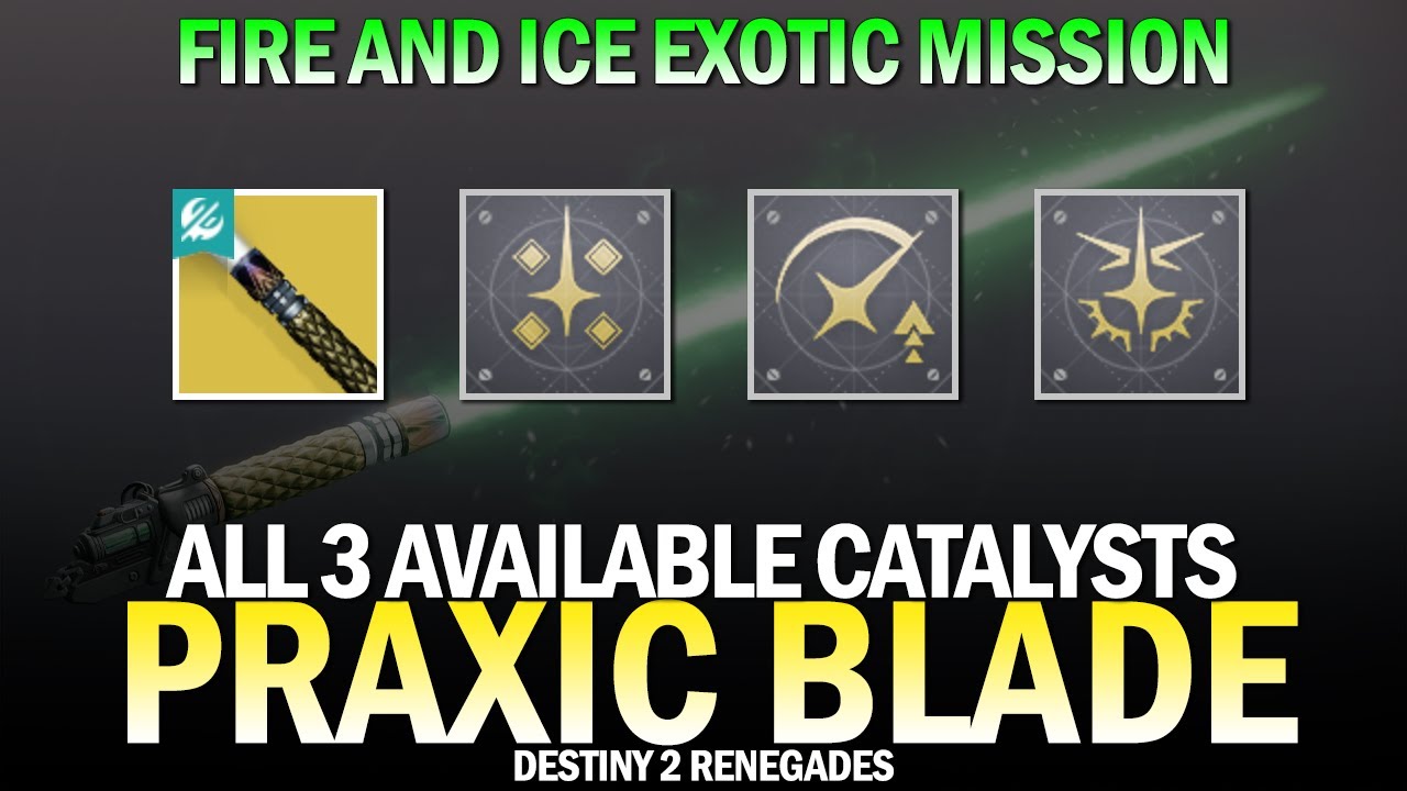 How To Get All 3 Catalysts Exotic Praxic Blade - Fire and Ice Mission Secrets Guide [Destiny 2]