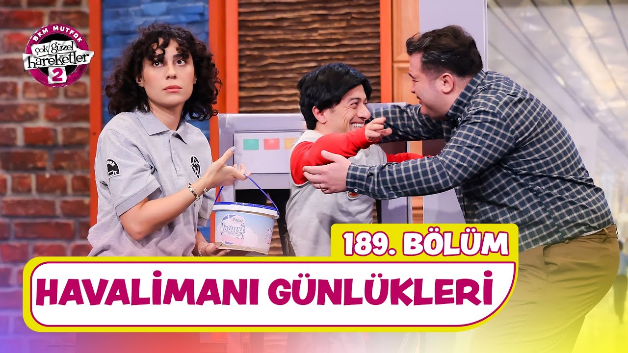 Havalimanı Günlükleri (189. Bölüm) -  Çok Güzel Hareketler 2