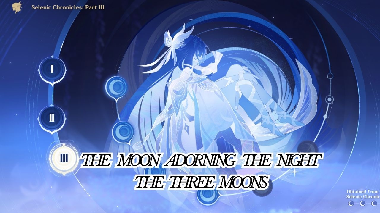 Selenic Chronicles Part III: The Moon Adorning the Night: The  Three Moons