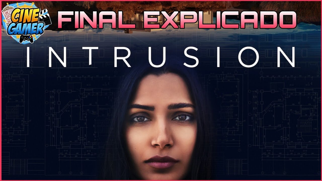 INTRUSI&Oacute;N/ FINAL EXPLICADO/ RESUMEN/ NETFLIX