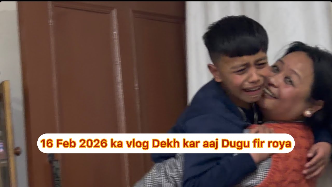 Aaj 17 Feb 2026 main Dugu fir roya