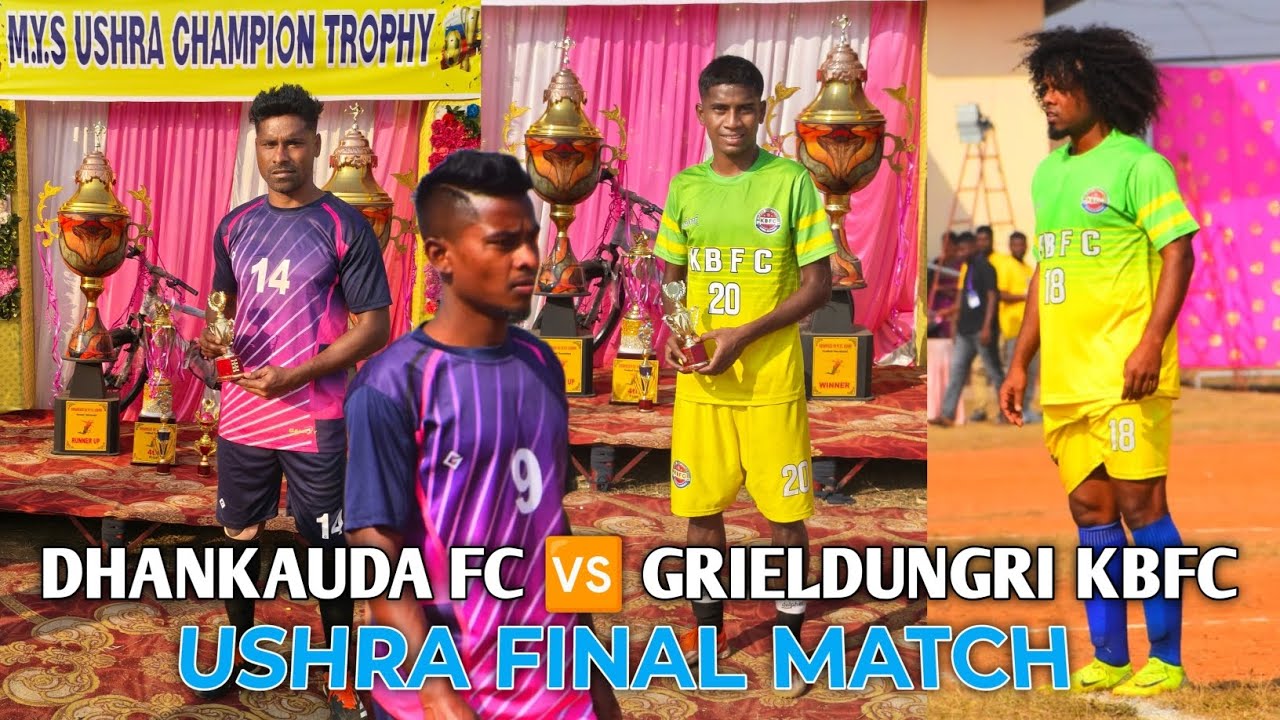 Ushra Champion Trophy 2025 | FINAL DAY | Dhan Kauda FC 🆚 Kbfc Grieldungri | Ushra Final 2025