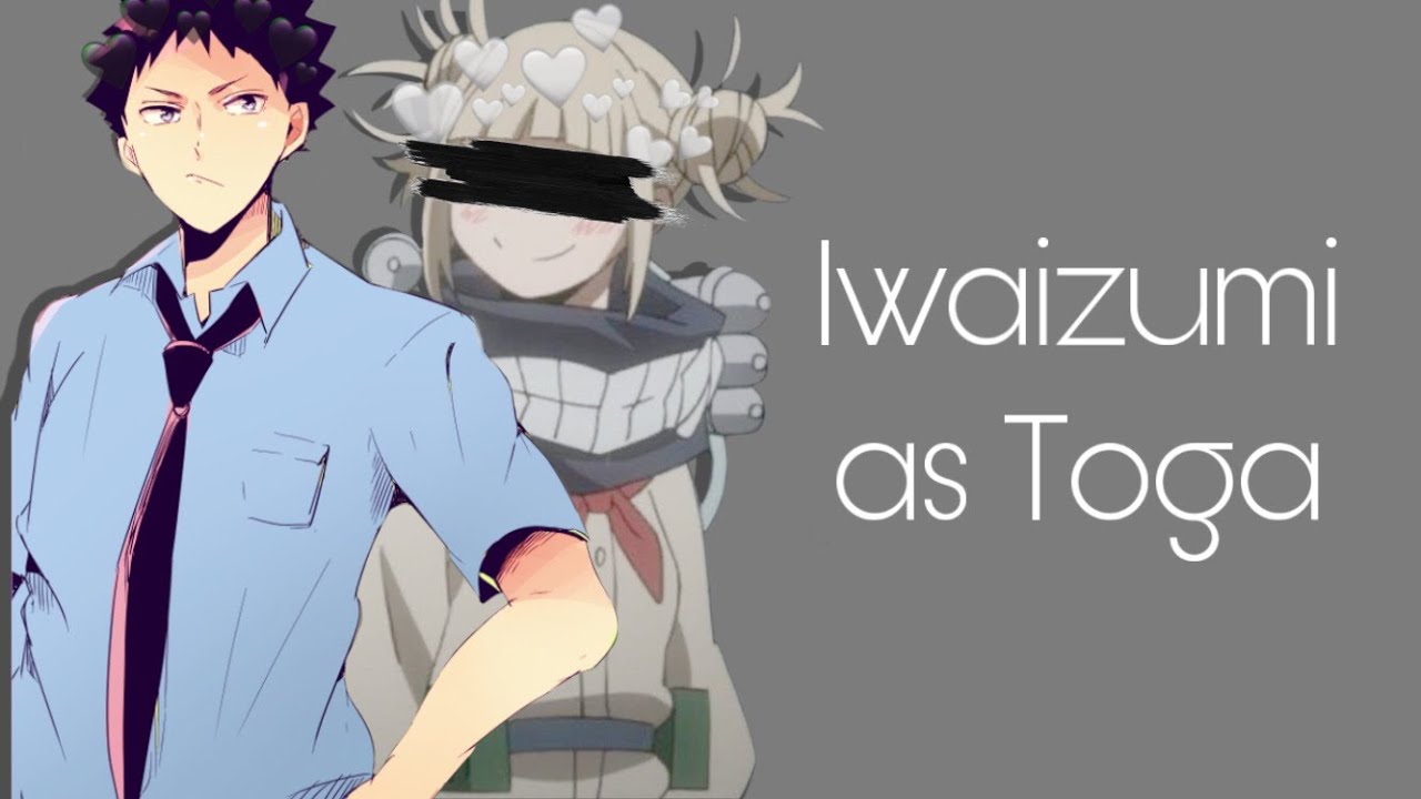 Iwaizumi as Toga // Haikyuu Skit // Requested!