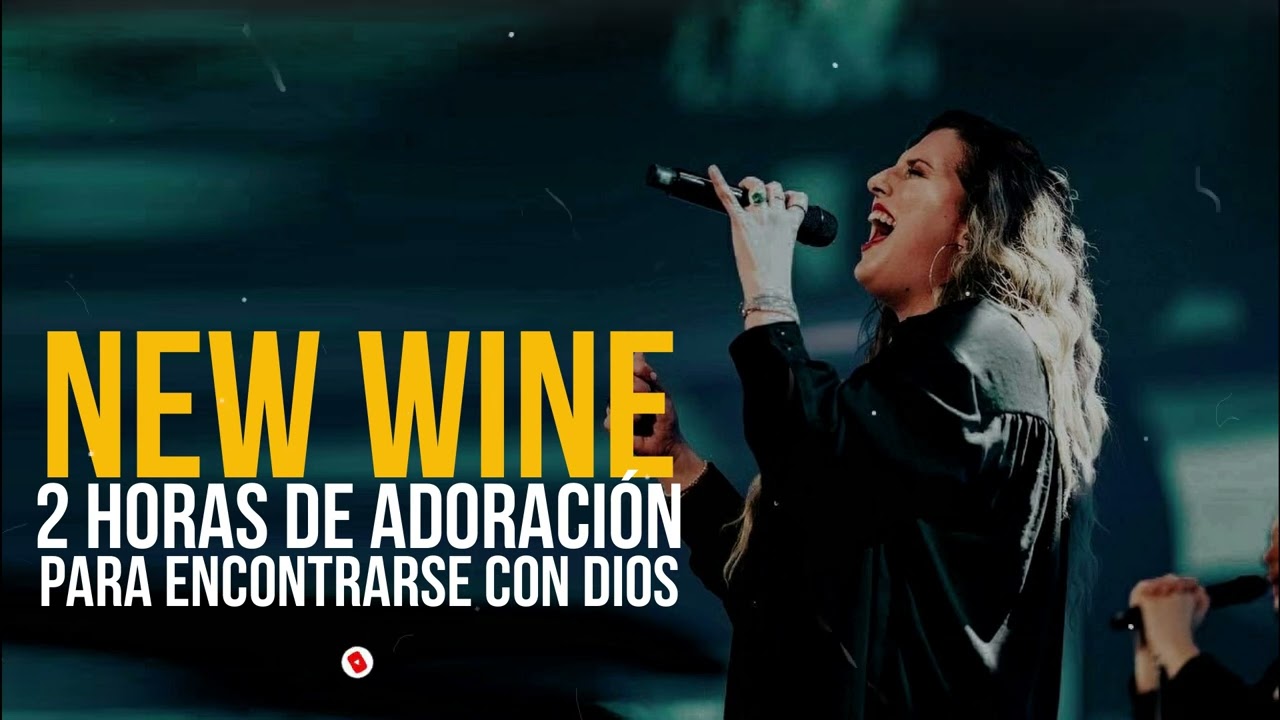 NEW WINE // 2 horas de adoraci&oacute;n Vol II 🔥🔥 ENCUENTRO CON DIOS 😭😭