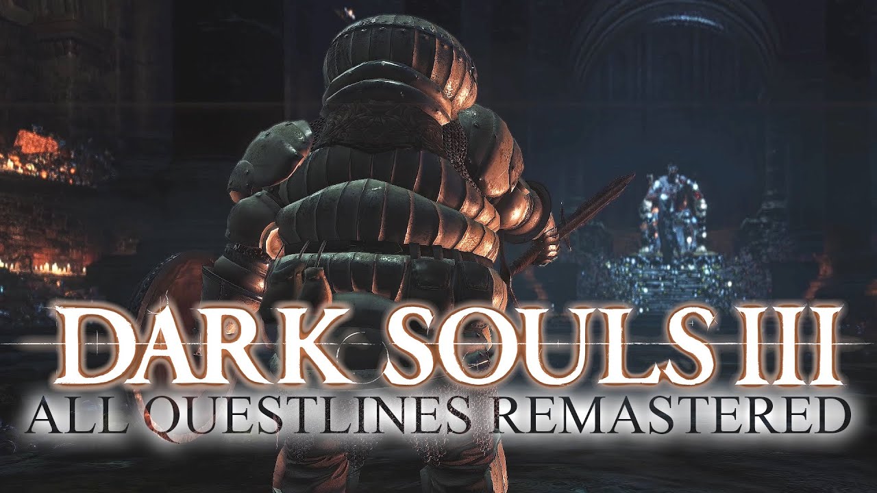 Dark Souls 3 - All Questlines (Remastered)