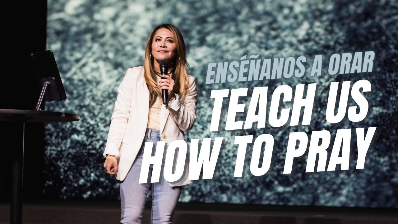 Teach us How to Pray | Enséñanos a orar - Patty Valenzuela