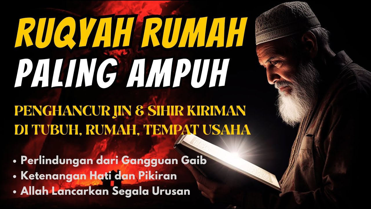 POWERFUL RUQYAH RUQYAH RUMAH PENGUSIR JIN SETAN & SIHIR DI RUMAH & TUBUH PENENANG HATI & PIKIRAN -10