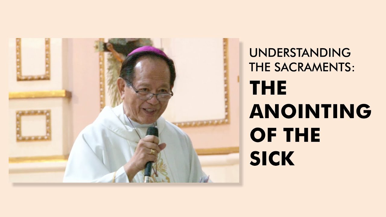 Understanding the Sacraments: THE ANOINTING OF THE SICK