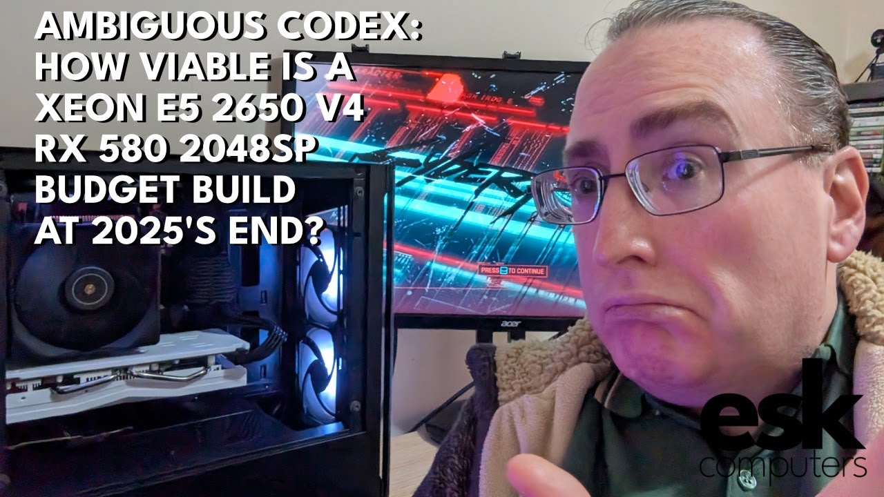 Budget X99/RX 580 build vs 2025? | Xeon E5 2650 V4  | RX580 2048SP 8G  | Ambiguous Codex