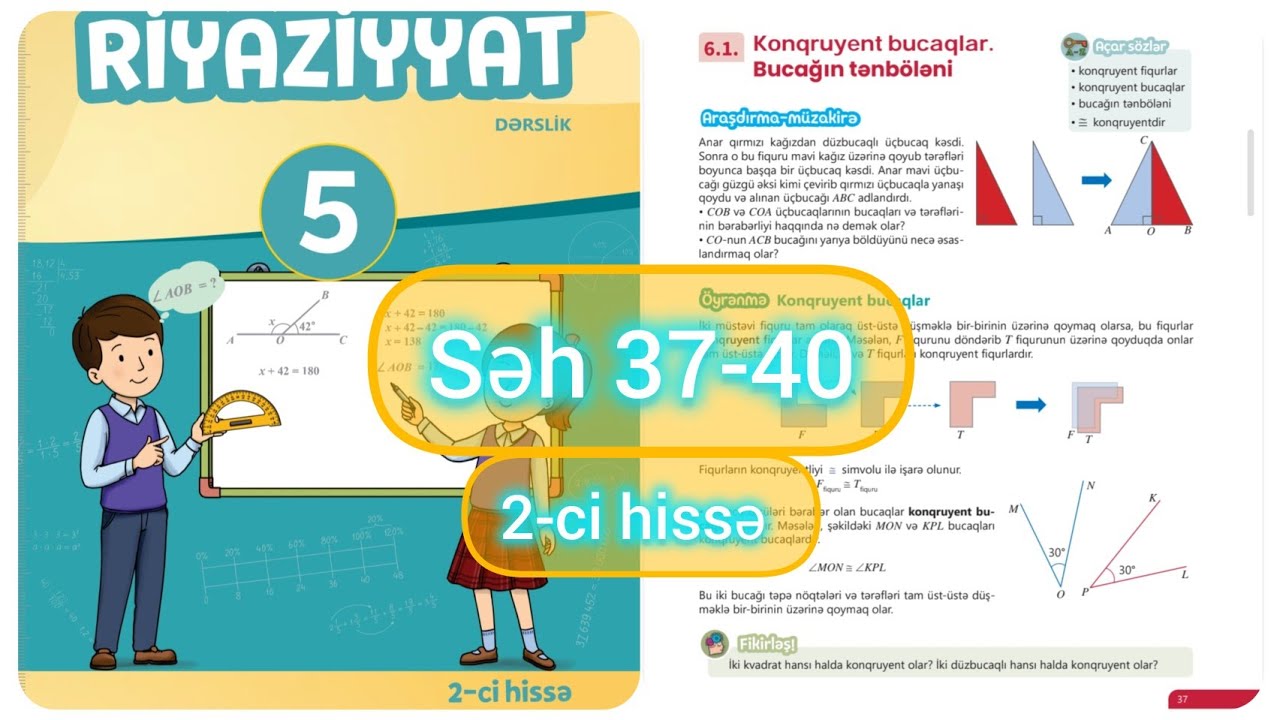 5-ci sinif Riyaziyyat dərslik səh 37,38,39,40. 2-ci hissə. Konqruyent bucaqlar. Bucağın tənböləni