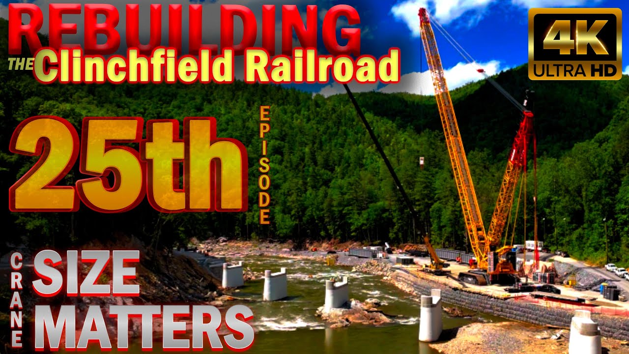 Part 25: A RARE CRANE DEEP IN THE MOUNTAINS ~ Rebuilding the Clinchfield Railroad Series