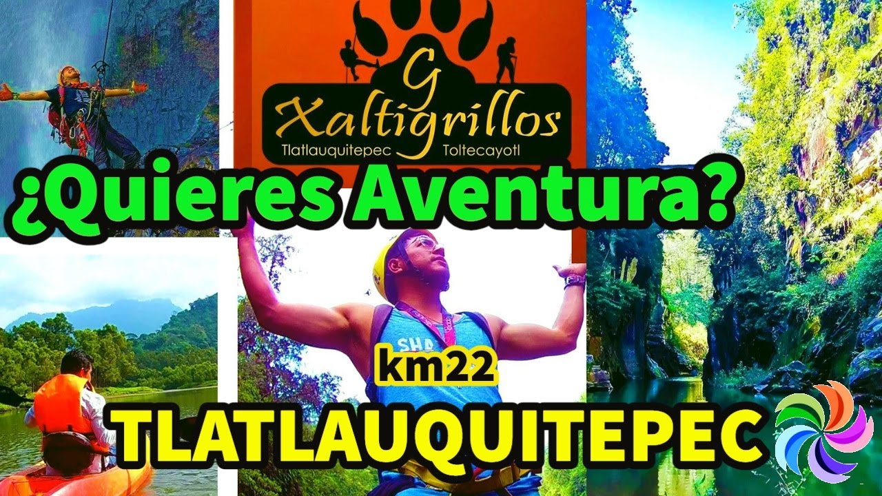 Tlatlauquitepec PUEBLO Mágico Guía completa lugares y Aventura GXALTIGRILLOS Recorridos PUEBLA