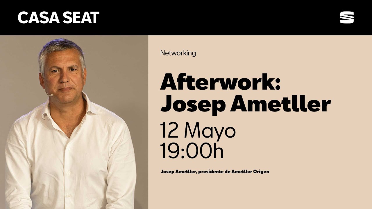 Afterwork El Periódico: Josep Ametller | CASA SEAT