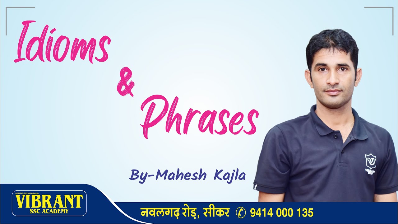 Idioms & Phrases | Class - 01 | Vibrant Ssc Academy Sikar | By -  Mahesh Kajla