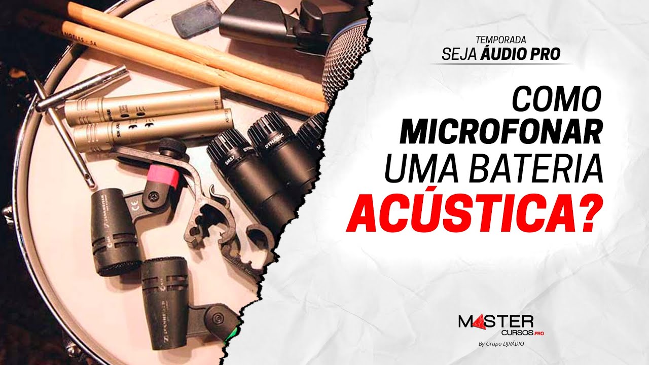 Como MICROFONAR uma bateria ACÚSTICA? | Seja Áudio PRO • MasterCursos.Pro