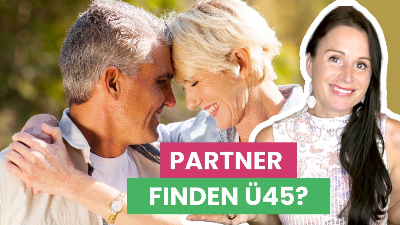 Ist es schwerer ab 45 einen Partner zu finden?