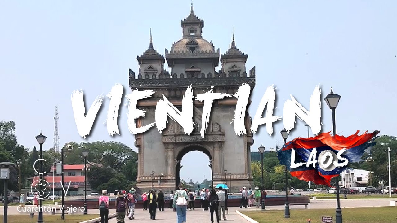 Qué VER en VIENTIAN · la CAPITAL tranquila de LAOS