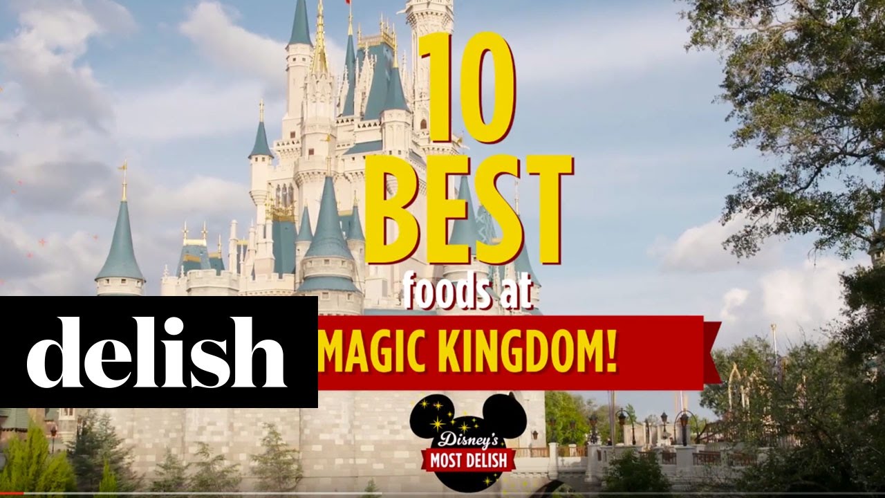 10 Best Foods at Magic Kingdom | Delish