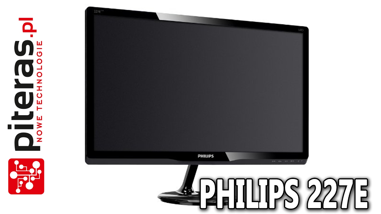 PHILIPS 227E - 22 calowy monitor z IPS - RECENZJA PL