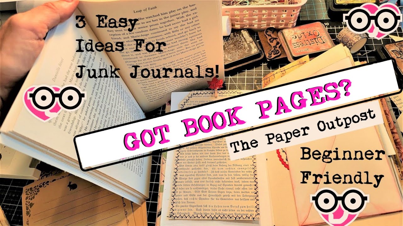 GOT BOOK PAGES? Make 3 Fun Things for a Junk Journal! Beginner Tutorial! The Paper Outpost! :)